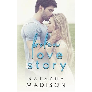 Broken Love Story | Natasha Madison (ISBN: 9781717126801)