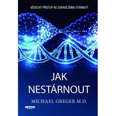Jak nestárnout - Vědecký přístup ke zdravějšímu stárnutí