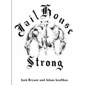 Jailhouse Strong | Josh Bryant (ISBN: 9781492755791)