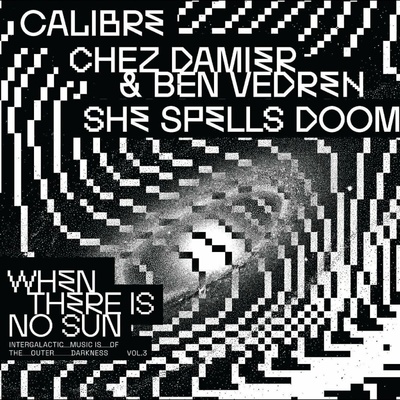 Calibre & Chez Damier & Ben Vedren & She Spells Doom - When There Is No Sun - Vol.3 LP