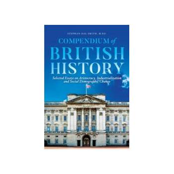 Image 1 of Compendium of British History: Selected Essays on Aristocracy, Industrialization, and Social Demographic Change