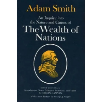 Inquiry into the Nature and Causes of the Wealth of Nations
