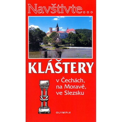 Nav štivte... Kláštery v Čechách, na Moravě, ve Slezku Petra Večeřová