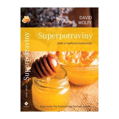 Superpotraviny - Jedlo a medicína budúcnosti David Wolfe