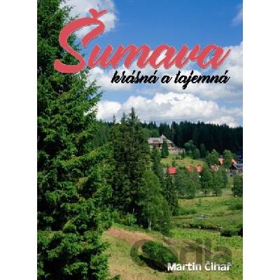 Šumava krásná a tajemná