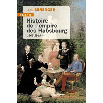 Histoire de l'empire des Habsbourg T2 | BÉRENGER JEAN