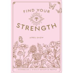 Find Your Strength | APRIL SNOW (ISBN: 9781577153009)