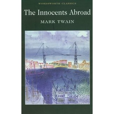 The Innocents Abroad - Wordsworth Classics - Mark Twain