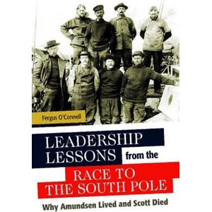 Leadership Lessons from the Race to the South Pole (ISBN: 9781440835001)