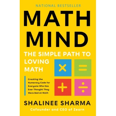 Math Mind The Simple Path to Loving Math (Sharma Shalinee