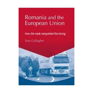 Romania and the European Union | Tom Gallagher (ISBN: 9780719087455)