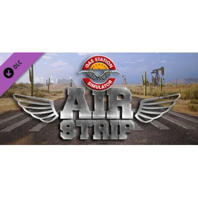 Игра Gas Station Simulator - Airstrip DLC за PC Steam, Електронна доставка