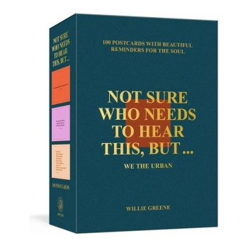 Clarkson Potter/Ten Speed Not Sure Who Needs to Hear This, But