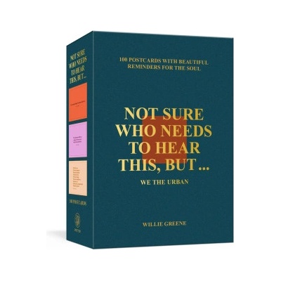 Clarkson Potter/Ten Speed Not Sure Who Needs to Hear This, But . . . | Greene, Willie