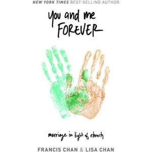 You and Me Forever | Francis Chan (ISBN: 9780830787784)