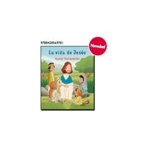 LA VIDA DE JESUS NUEVO TESTAMENTO | Equipo San Pablo (ISBN: 9788428569781)