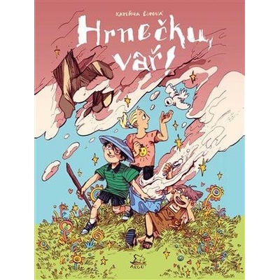 Hrnečku vař - Čupová Kateřina