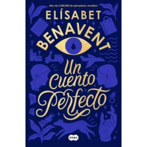 Un cuento perfecto / A Perfect Short Story | Benavent, Elísabet (ISBN: 9788491291916)