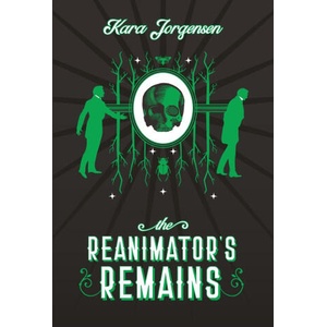 The Reanimator's Remains | Kara Jorgensen (ISBN: 9798343659658)
