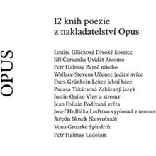12 knih poezie z nakladatelství Opus - Jiří Červenka, Jean Follain, Louise Glücková, Vona Groarke, Durs Grünbein, Petr Halmay, Josef Hrdlička, Štěpán Nosek, Justin Quinn, Wallace Stevens, Zsusza Takác
