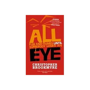 All Fun And Games Until Somebody Loses An Eye | Christopher Brookmyre (ISBN: 9780349117454)