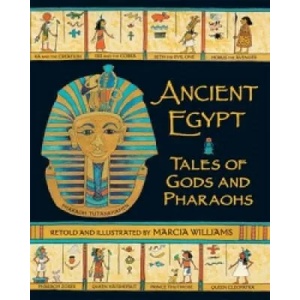 Ancient Egypt: Tales of Gods and Pharaohs | Marcia Williams (2012)