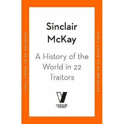 A History of the World in 22 Traitors