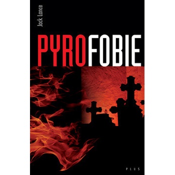 Pyrofobie - Jack Lance