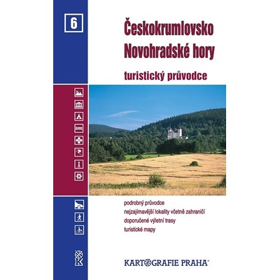 Českokrumlovsko Novohradské hory - č. 6 - Podrobný průvodce nejzajímavější lokality včetně zahraničí ...