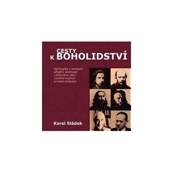 Cesty k boholidství - Karel Sládek