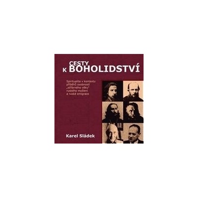 Cesty k boholidství - Karel Sládek