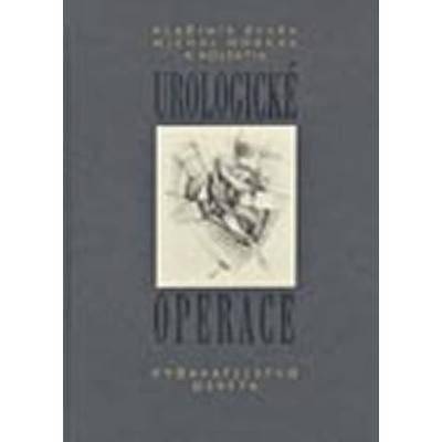 Urologické operace - Vladimír Zvara; Michal Horňák