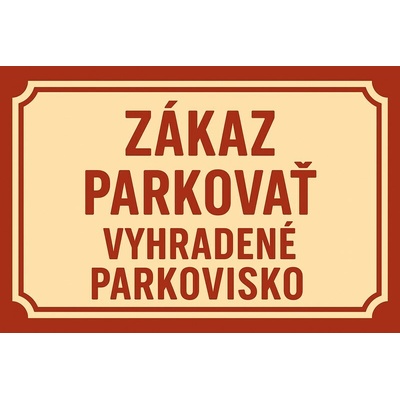 Ceduľa Zákaz parkovať - Vyhradené parkovisko