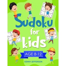 Sudoku for Kids 8-12: More Than 100 Fun and Educational Sudoku Puzzles Designed Specifically for 8 to 12-Year-Old Kids While Improving Their
