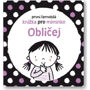 Obličej - První černobílá knížka pro miminko - Stella Baggott