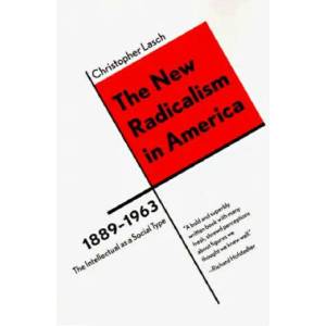 New Radicalism in America 1889-1963 | Christopher Lasch (ISBN: 9780393316964)