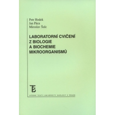 LABORATORNÍ CVIČENÍ Z BIOLOGIE A BIOCHEMIE MIKROORGANISMŮ