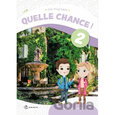 Quelle chance! 2 - pracovní sešit - Anna Grzegorowska