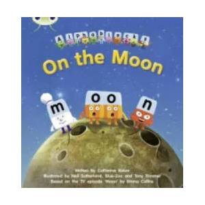 Bug Club Phonics Alphablocks Reception Phase 3 Set 09 On the Moon | Catherine Baker (2011)
