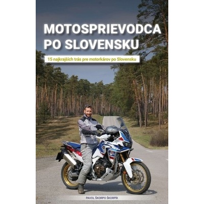 Motosprievodca po Slovensku - 15 najkrajších trás pre motorkárov po Slovensku