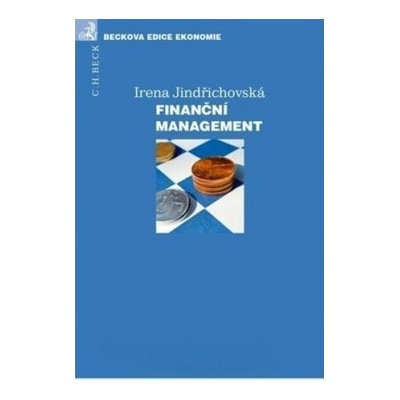 Finanční management - Jindřichovská Irena