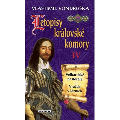 Letopisy královské komory IV. - Velhartické pastorále / Vražda v lázních - 2.vydání - Vlastimil Vondruška
