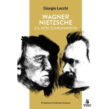 Wagner, Nietzsche e il mito sovrumanista