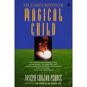 Magical Child | Joseph Chilton Pearce (ISBN: 9780452267893)