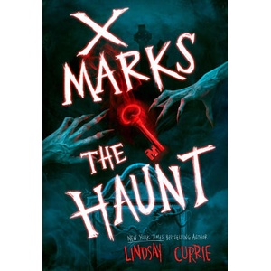 X Marks the Haunt | Currie, Lindsay (ISBN: 9780593811672)