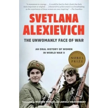 Image 1 of Unwomanly Face of War | Svetlana Alexievich, Richard Pevear, Larissa Volokhonsky
