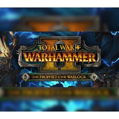Total War: Warhammer 2 - The Prophet and the Warlock