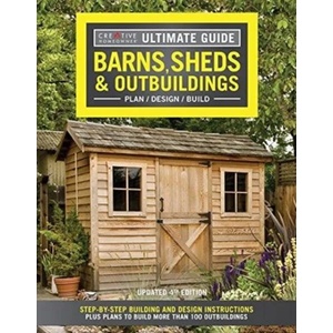 Ultimate Guide: Barns, Sheds & Outbuildings, Updated 4th Edition | Editors Of Creative Homeowner (ISBN: 9781580117999)