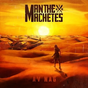 Man The Machetes - Av Nag (LP) (7090014390498)