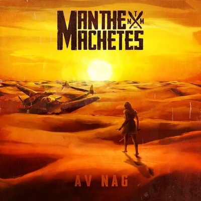 Man The Machetes - Av Nag (LP) (7090014390498)